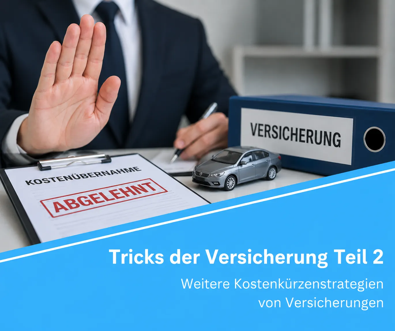 Tricks der Versicherung Teil 2